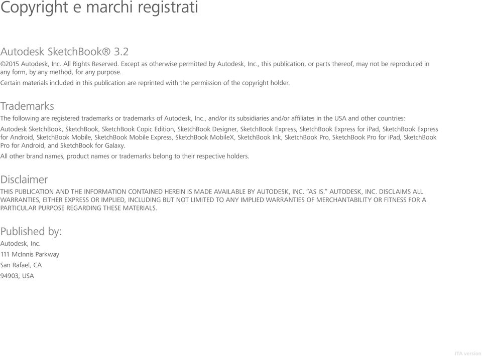 Certain materials included in this publication are reprinted with the permission of the copyright holder. Trademarks The following are registered trademarks or trademarks of Autodesk, Inc.