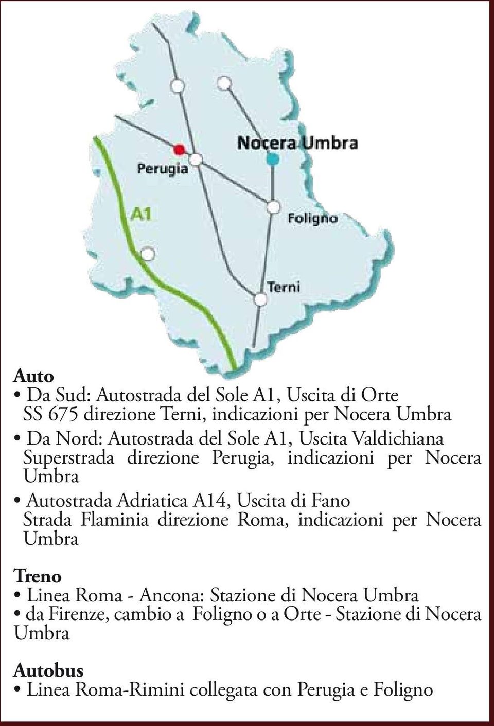 A14, Uscita di Fano Strada Flaminia direzione Roma, indicazioni per Nocera Umbra Treno Linea Roma - Ancona: Stazione di