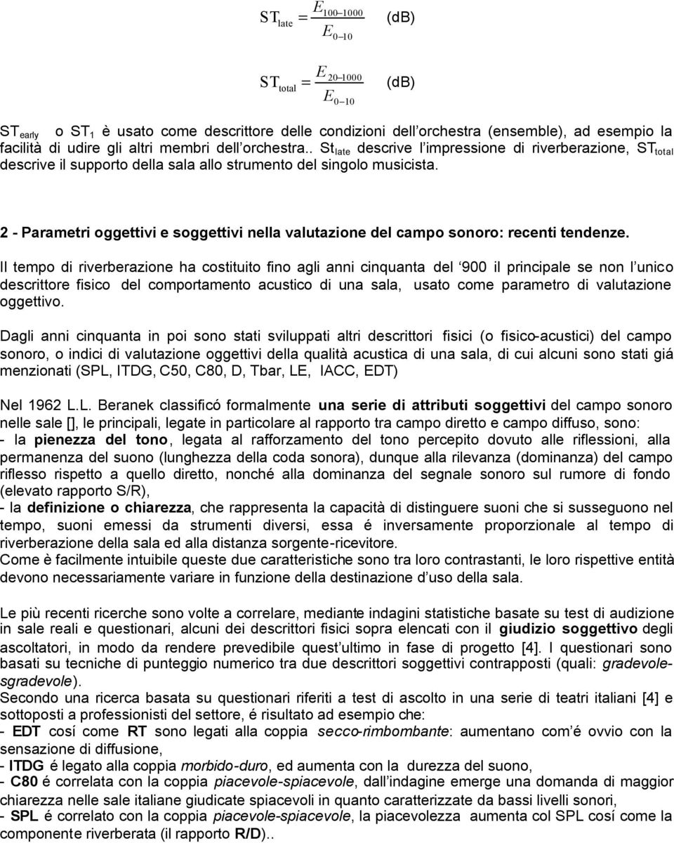 - Parametri oggettivi e soggettivi nella valutazione del campo sonoro: recenti tendenze.