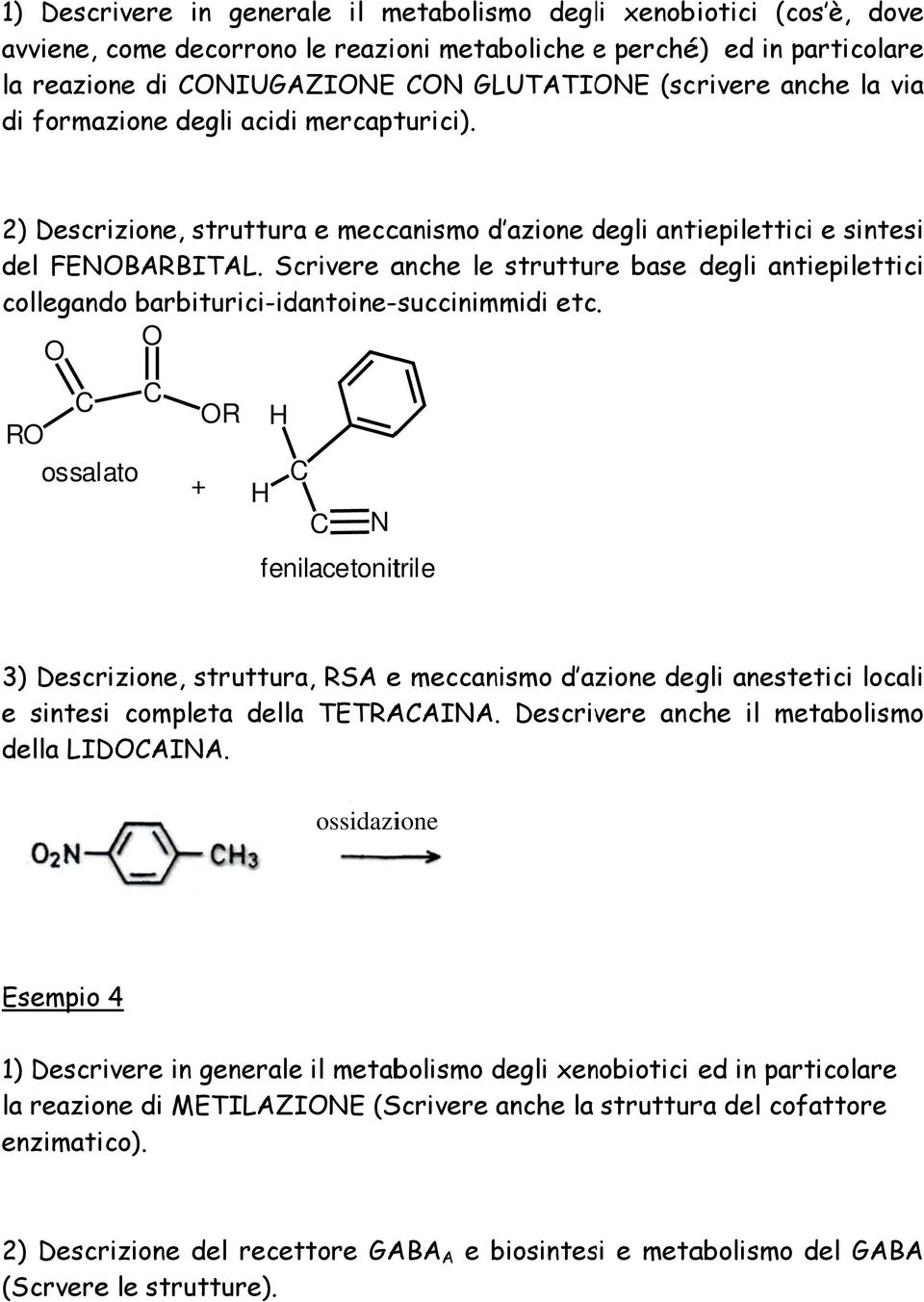 Scrivere anche le strutture base degli antiepilettici collegando barbiturici-idantoine-succinimmidi etc.