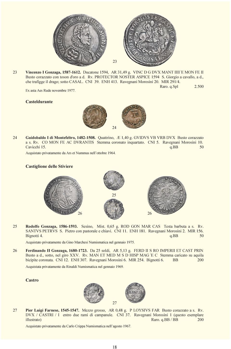 Quattrino, Æ 1,40 g. GVIDVS VB VRB DVX Busto corazzato a s. Rv. CO MON FE AC DVRANTIS Stemma coronato inquartato. CNI 5. Ravegnani Morosini 10. Cavicchi 15. q.