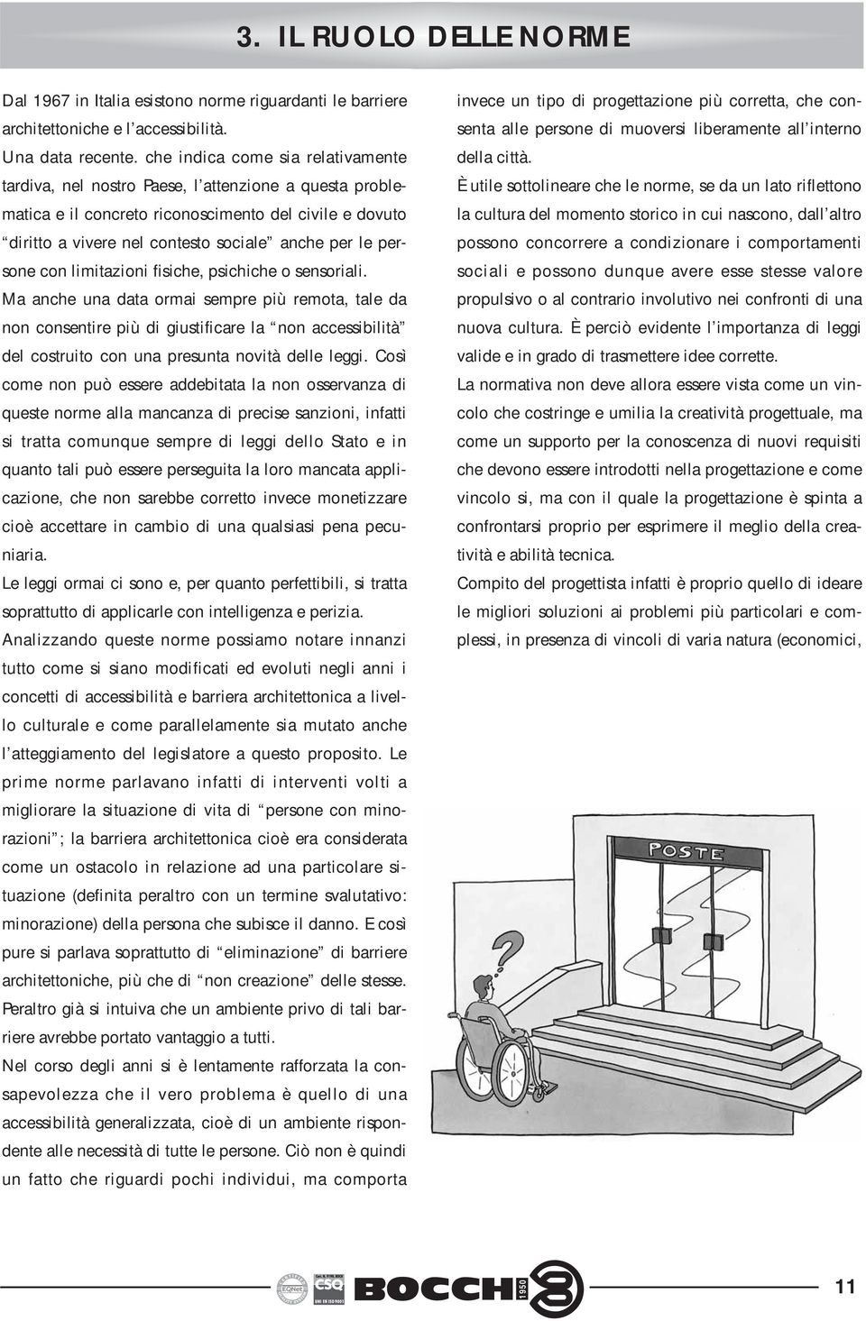 persone con limitazioni fisiche, psichiche o sensoriali.