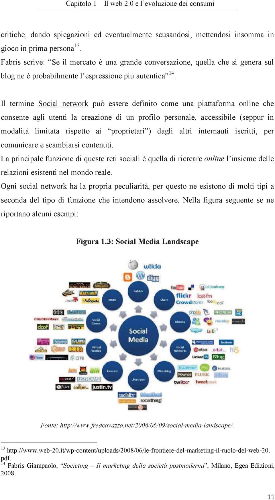 Il termine Social network può essere definito come una piattaforma online che consente agli utenti la creazione di un profilo personale, accessibile (seppur in modalità limitata rispetto ai