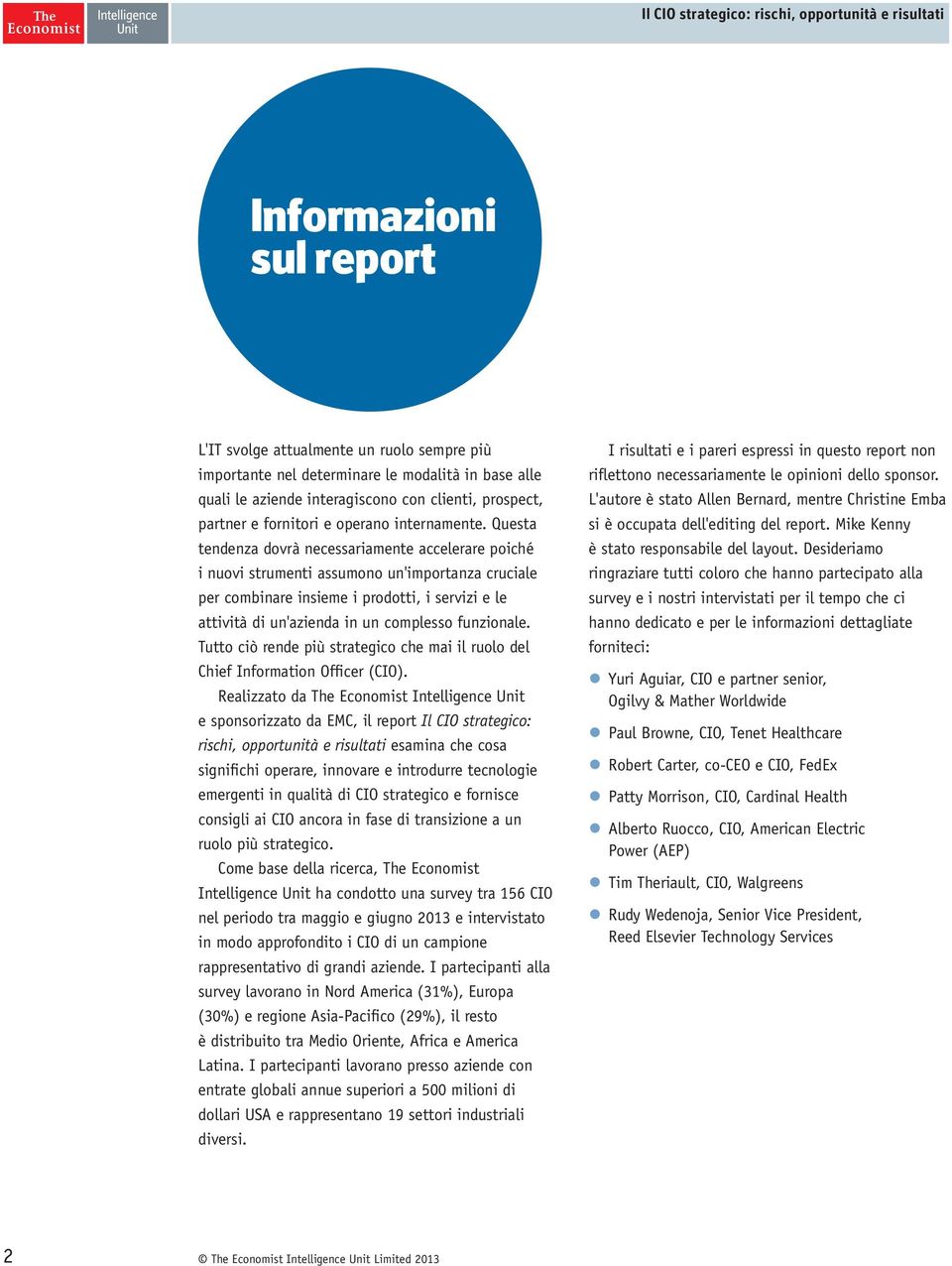 Questa tendenza dovrà necessariamente accelerare poiché i nuovi strumenti assumono un'importanza cruciale per combinare insieme i prodotti, i servizi e le attività di un'azienda in un complesso