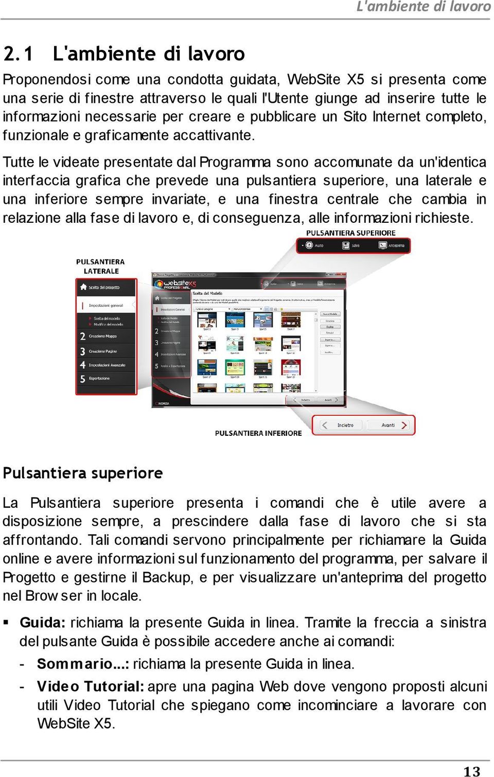 creare e pubblicare un Sito Internet completo, funzionale e graficamente accattivante.