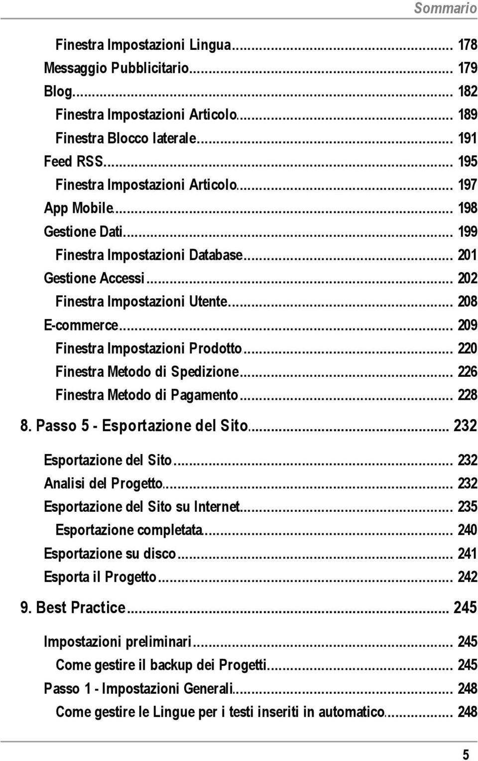 .. Impostazioni Prodotto 220 Finestra... Metodo di Spedizione 226 Finestra... Metodo di Pagamento 228 8. Passo... 5 - Esportazione del Sito 232 Esportazione... del Sito 232 Analisi.