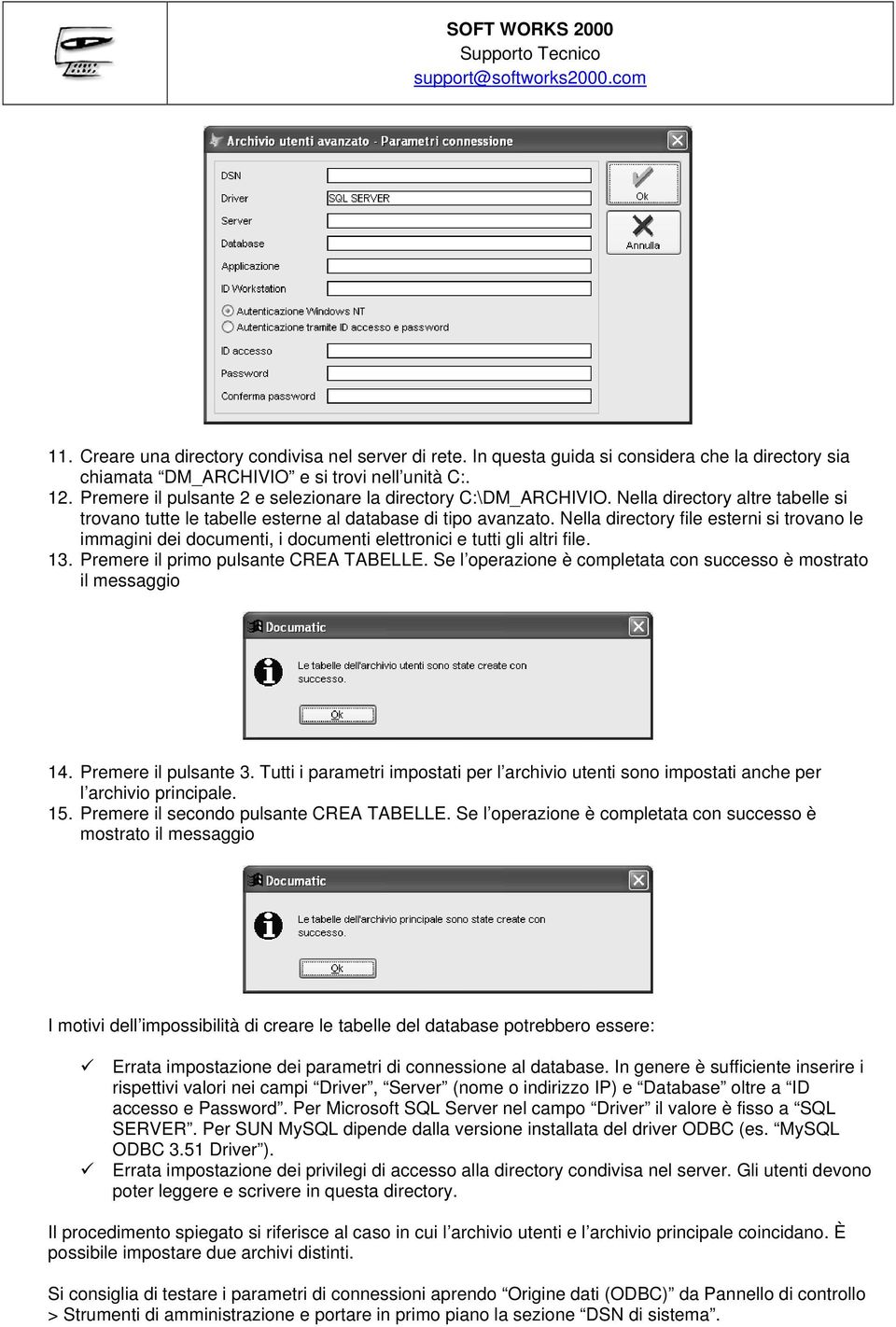 Nella directory file esterni si trovano le immagini dei documenti, i documenti elettronici e tutti gli altri file. 13. Premere il primo pulsante CREA TABELLE.