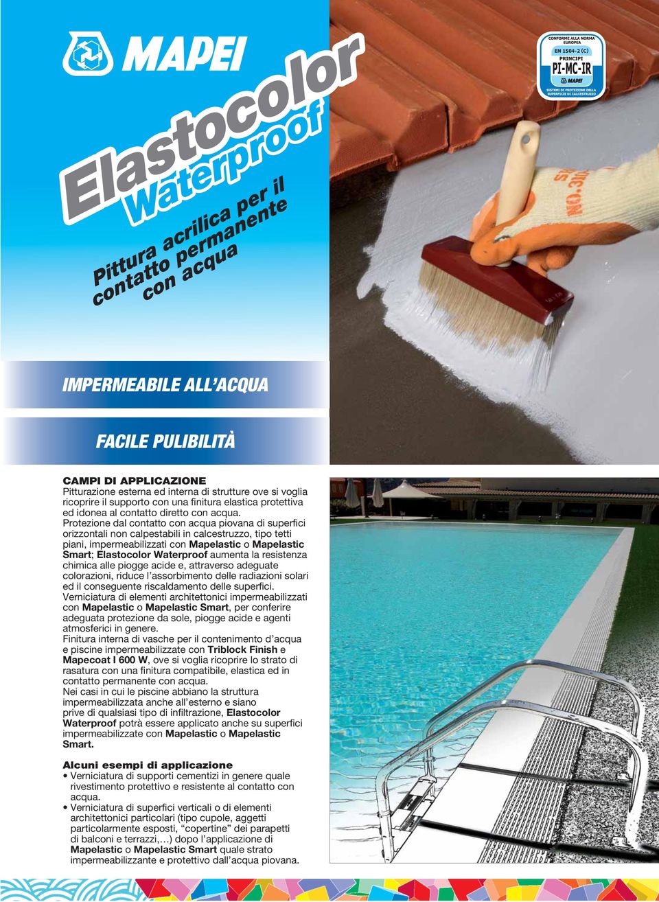 Protezione dal contatto con acqua piovana di superfici orizzontali non calpestabili in calcestruzzo, tipo tetti piani, impermeabilizzati con Mapelastic o Mapelastic Smart; Elastocolor Waterproof