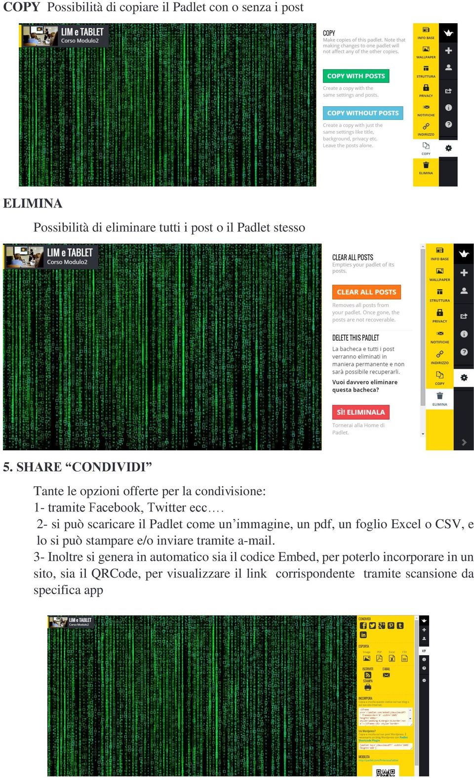 2- si può scaricare il Padlet come un immagine, un pdf, un foglio Excel o CSV, e lo si può stampare e/o inviare tramite a-mail.