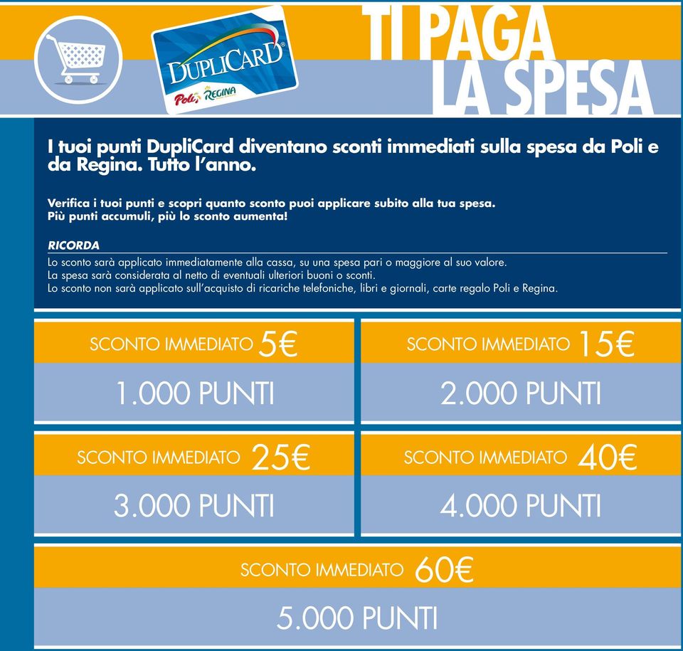 Lo sconto sarà applicato immediatamente alla cassa, su una spesa pari o maggiore al suo valore. La spesa sarà considerata al netto di eventuali ulteriori buoni o sconti.