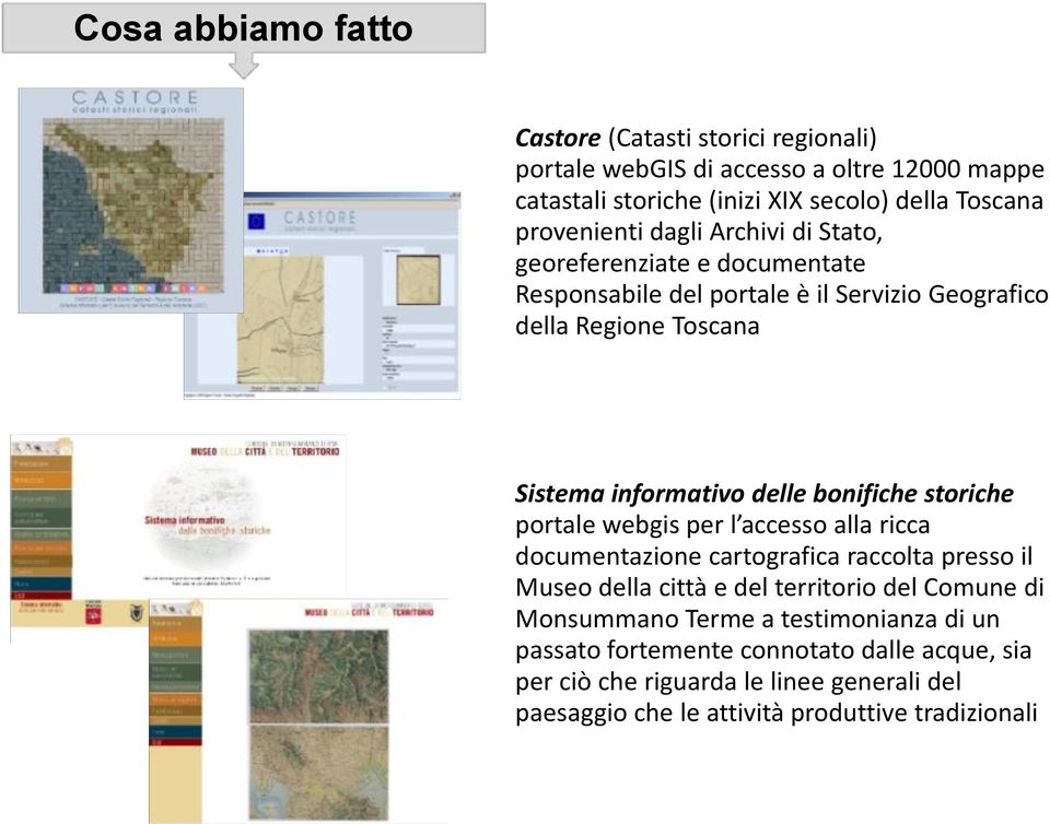 delle bonifiche storiche portale webgis per l accesso alla ricca documentazione cartografica raccolta presso il Museo della città e del territorio del Comune di