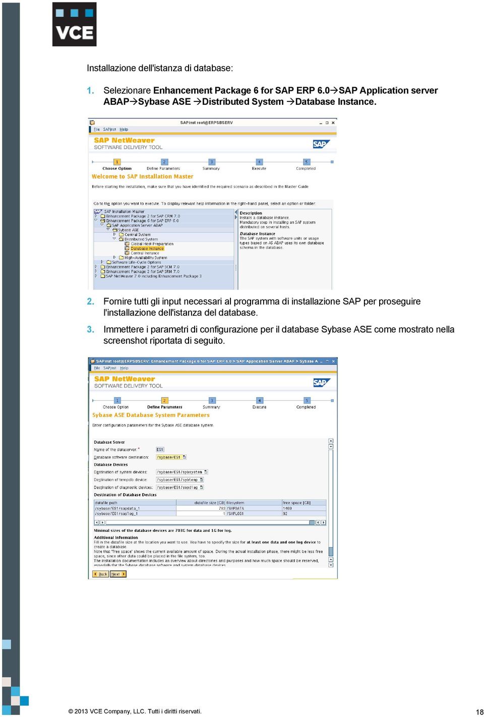 Fornire tutti gli input necessari al programma di installazione SAP per proseguire l'installazione