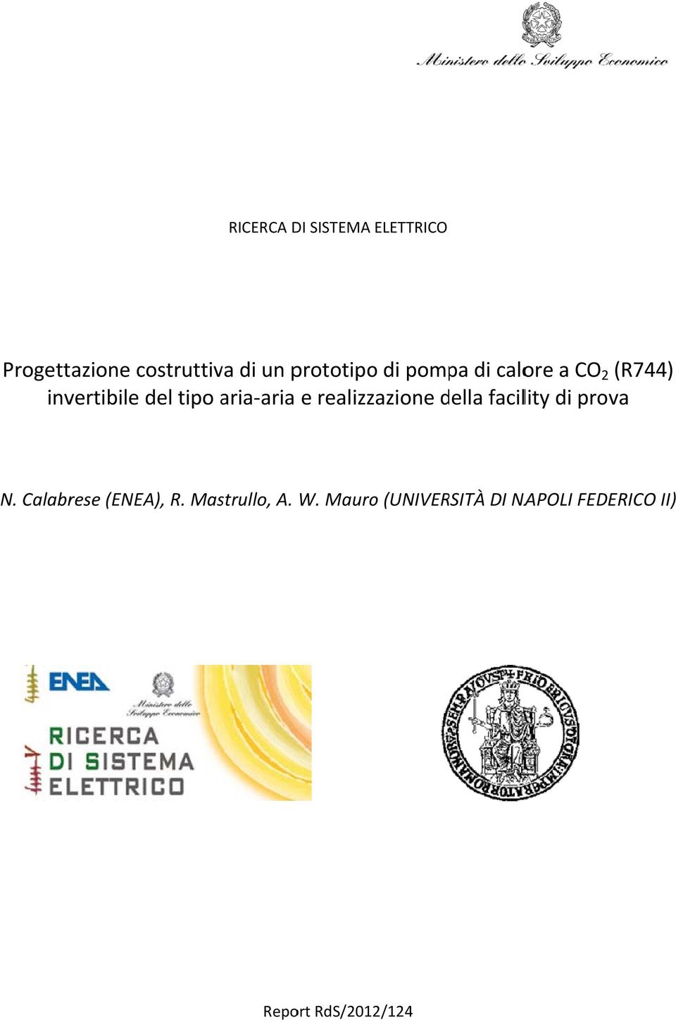 a CO2 (R744) invertibile del tipo aria aria e realizzazione della d facility di prova N.