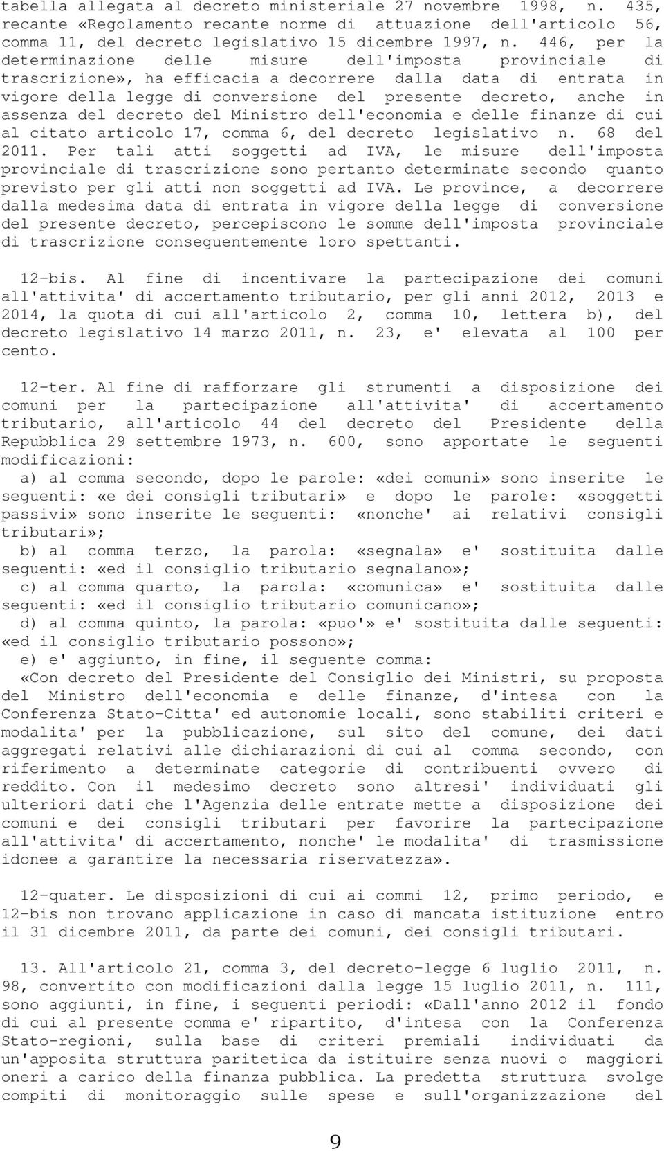 assenza del decreto del Ministro dell'economia e delle finanze di cui al citato articolo 17, comma 6, del decreto legislativo n. 68 del 2011.