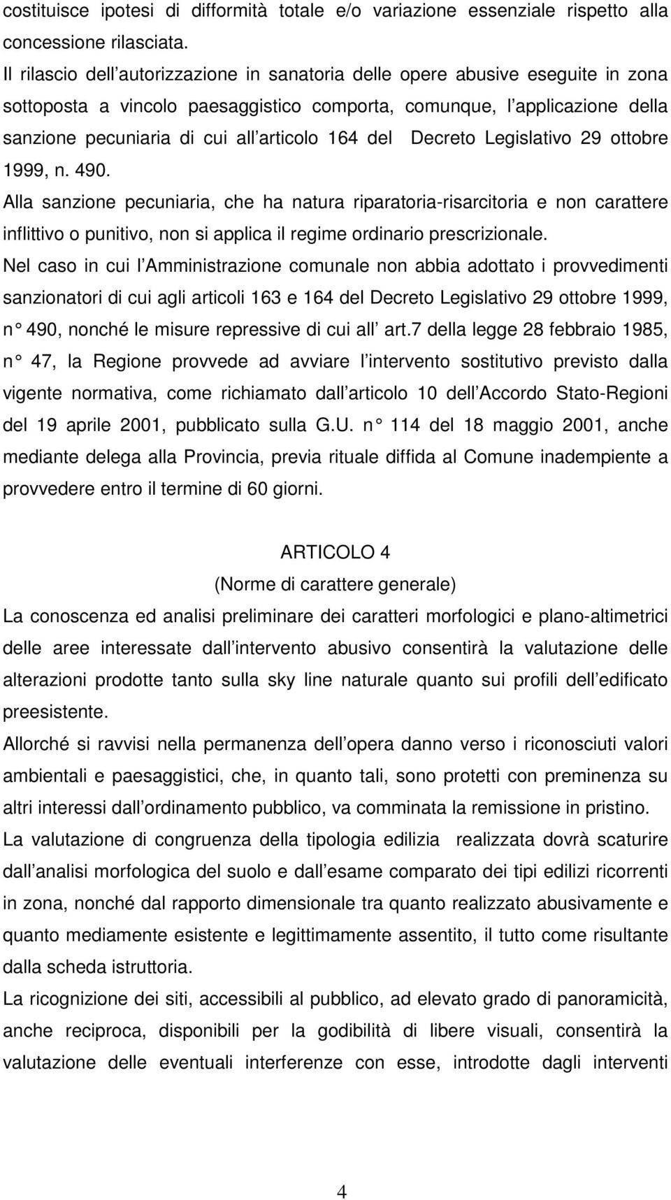 164 del Decreto Legislativo 29 ottobre 1999, n. 490.