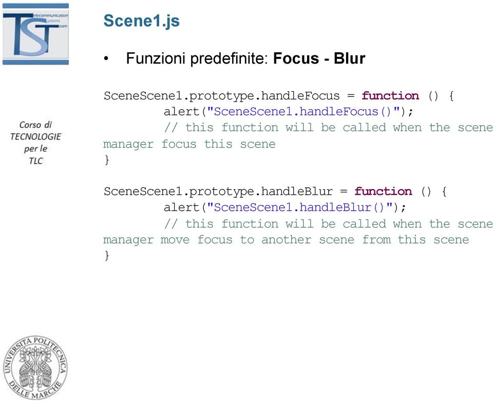 handlefocus()"); // this function will be called when the scene manager focus this scene }