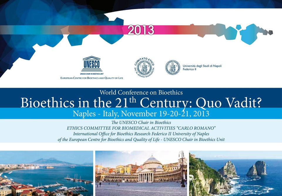 Naples - Italy, November 19-20-21, 2013 The UNESCO Chair in Bioethics ETHICS COMMITTEE FOR BIOMEDICAL