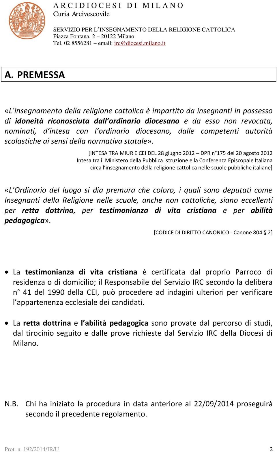 [INTESA TRA MIUR E CEI DEL 28 giugno 2012 DPR n 175 del 20 agosto 2012 Intesa tra il Ministero della Pubblica Istruzione e la Conferenza Episcopale Italiana circa l insegnamento della religione