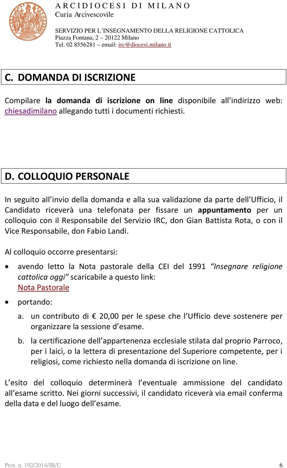 Rota, o con il Vice Responsabile, don Fabio Landi.