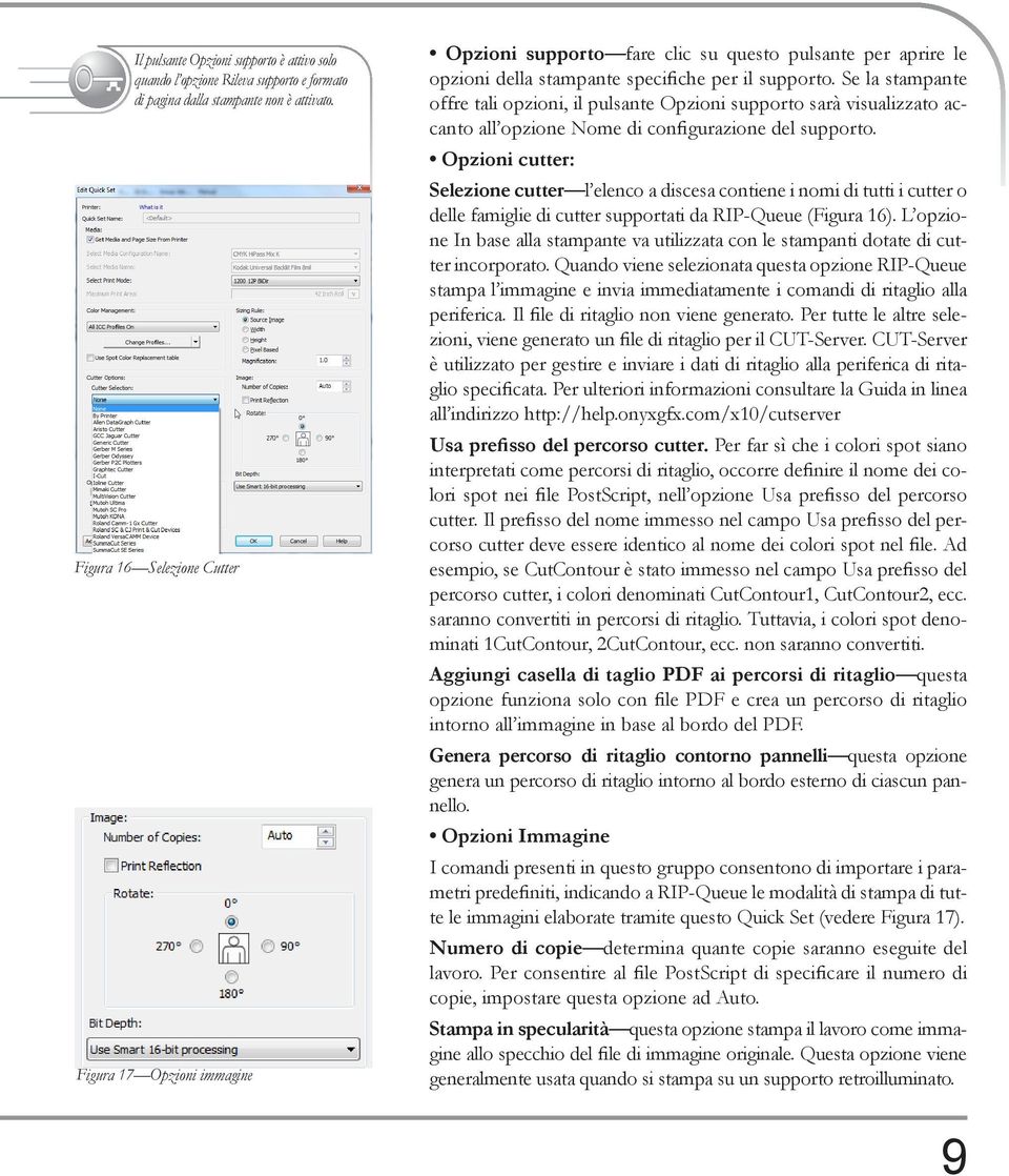 Se la stampante offre tali opzioni, il pulsante Opzioni supporto sarà visualizzato accanto all opzione Nome di configurazione del supporto.