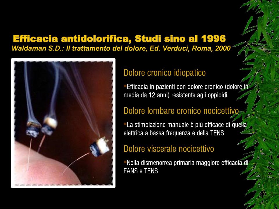 anni) resistente agli oppioidi Dolore lombare cronico nocicettivo La stimolazione manuale è più efficace di