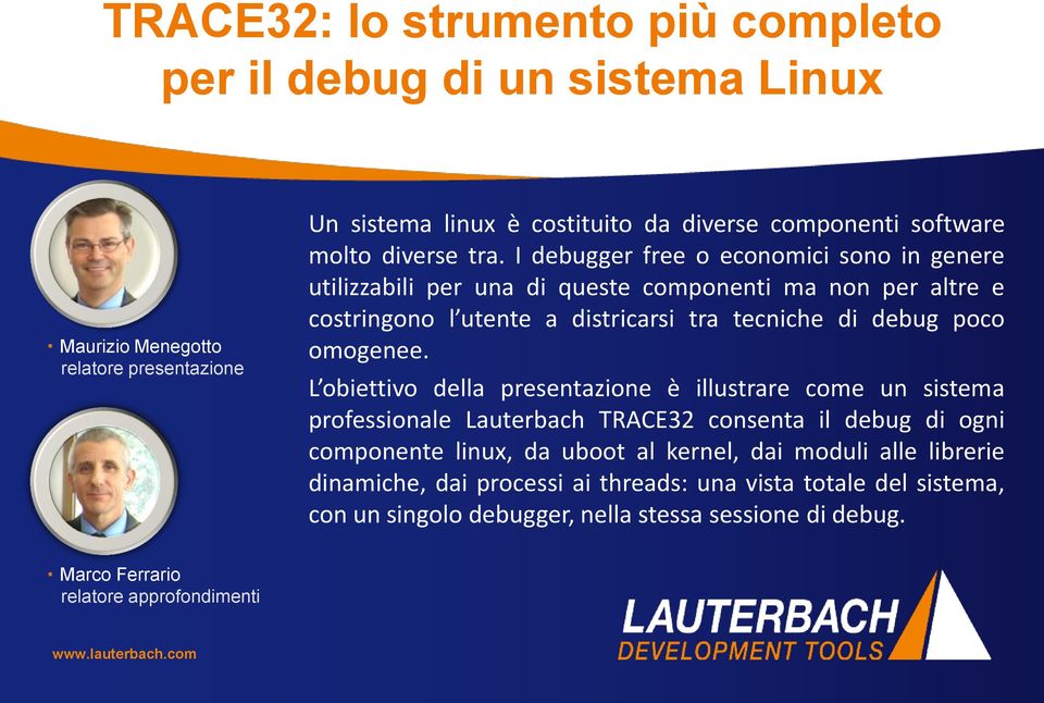 I debugger free o economici sono in genere utilizzabili per una di queste componenti ma non per altre e costringono l utente a districarsi tra tecniche di debug poco omogenee.