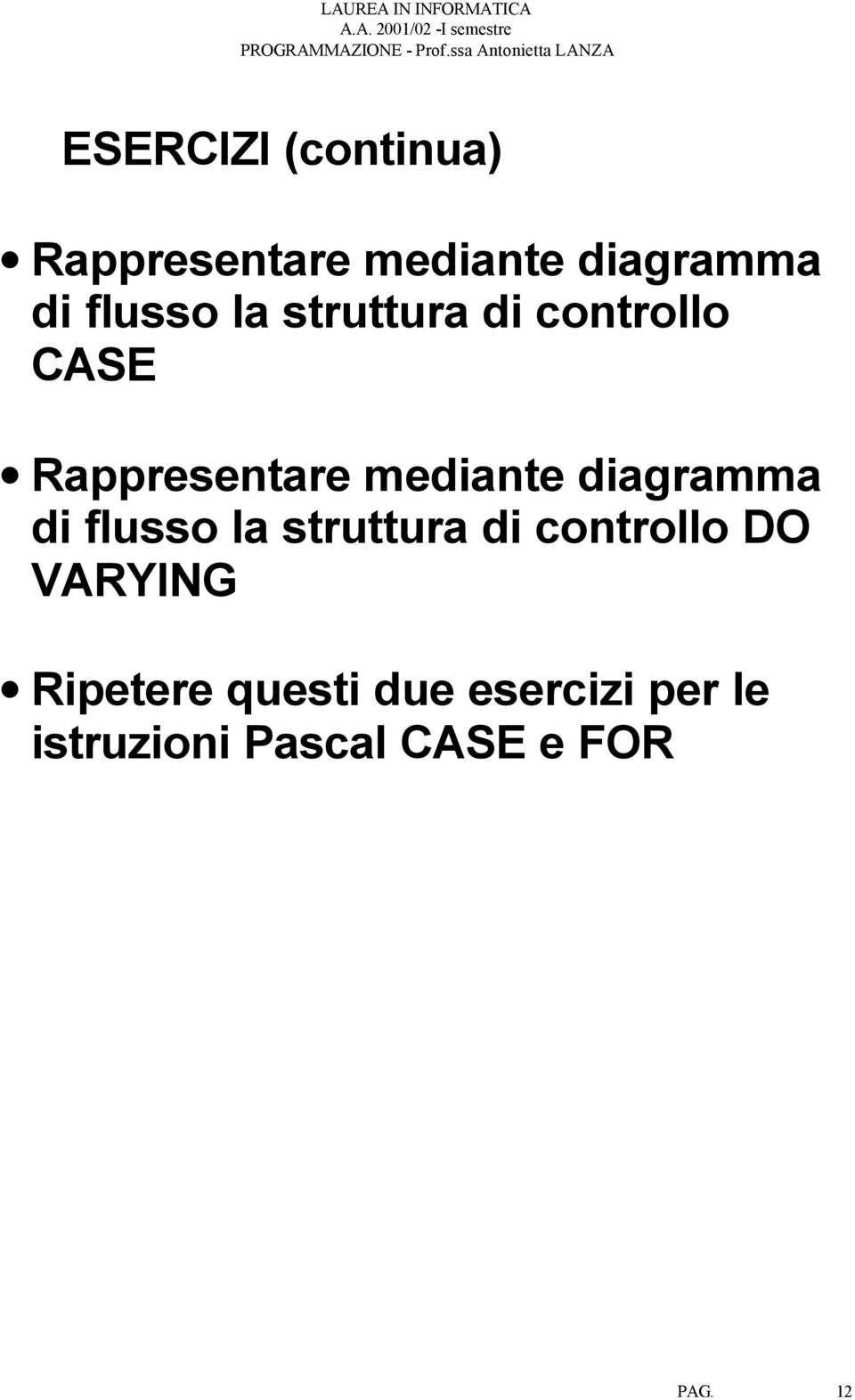 diagramma di flusso la struttura di controllo DO VARYING