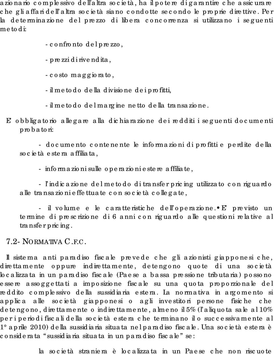 il metodo del margine netto della transazione.