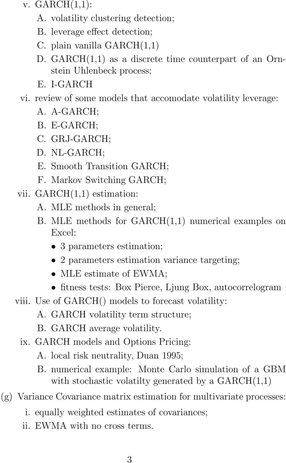 GARCH(1,1) estimation: A. MLE methods in general; B.