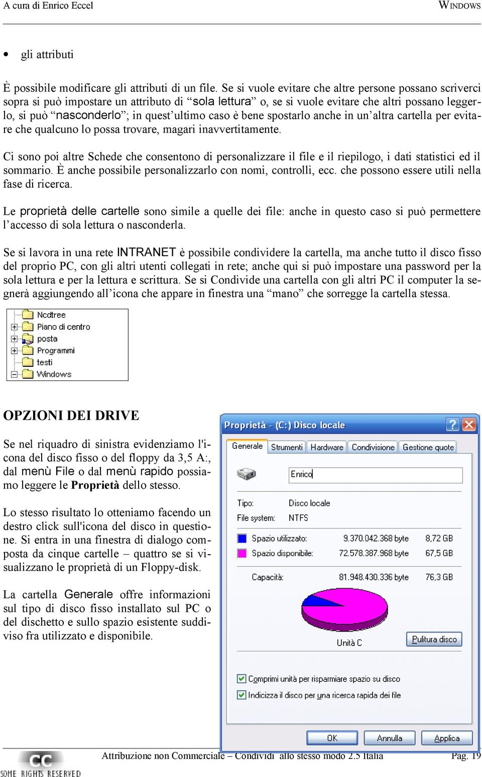 caso è bene spostarlo anche in un altra cartella per evitare che qualcuno lo possa trovare, magari inavvertitamente.