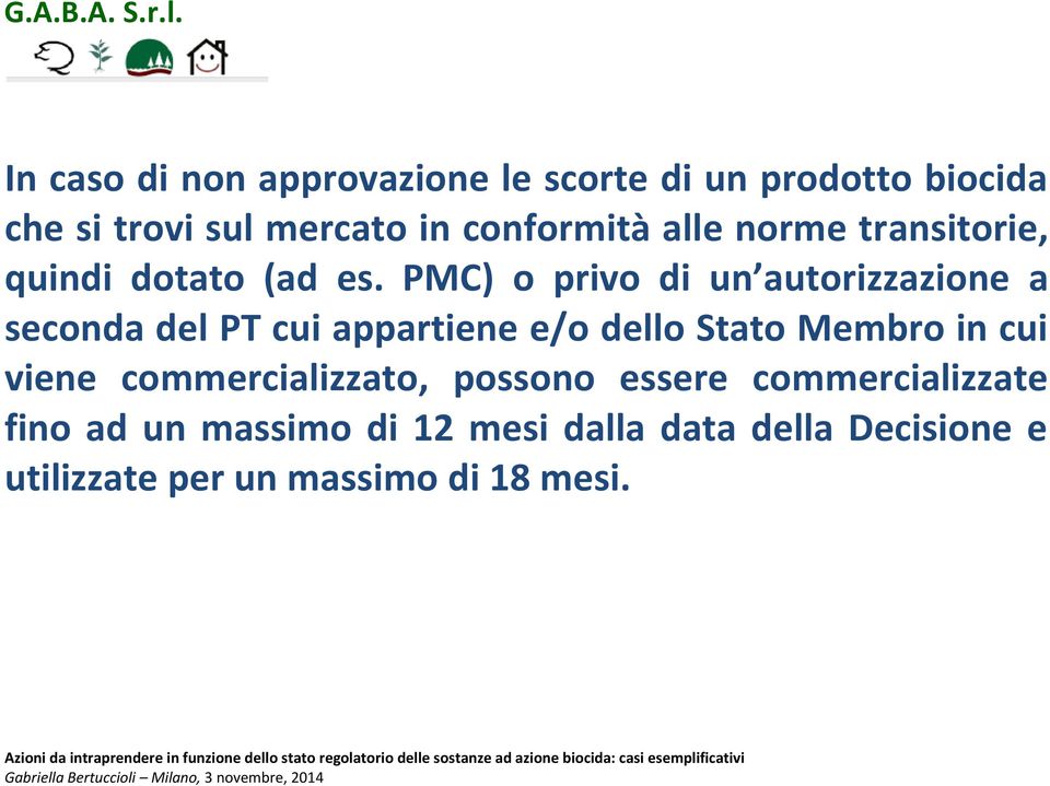 PMC) o privo di un autorizzazione a seconda del PT cui appartiene e/o dello Stato Membro in cui