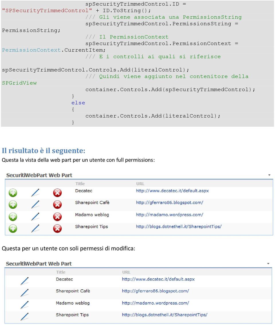 CurrentItem; /// E i controlli ai quali si riferisce spsecuritytrimmedcontrol.controls.