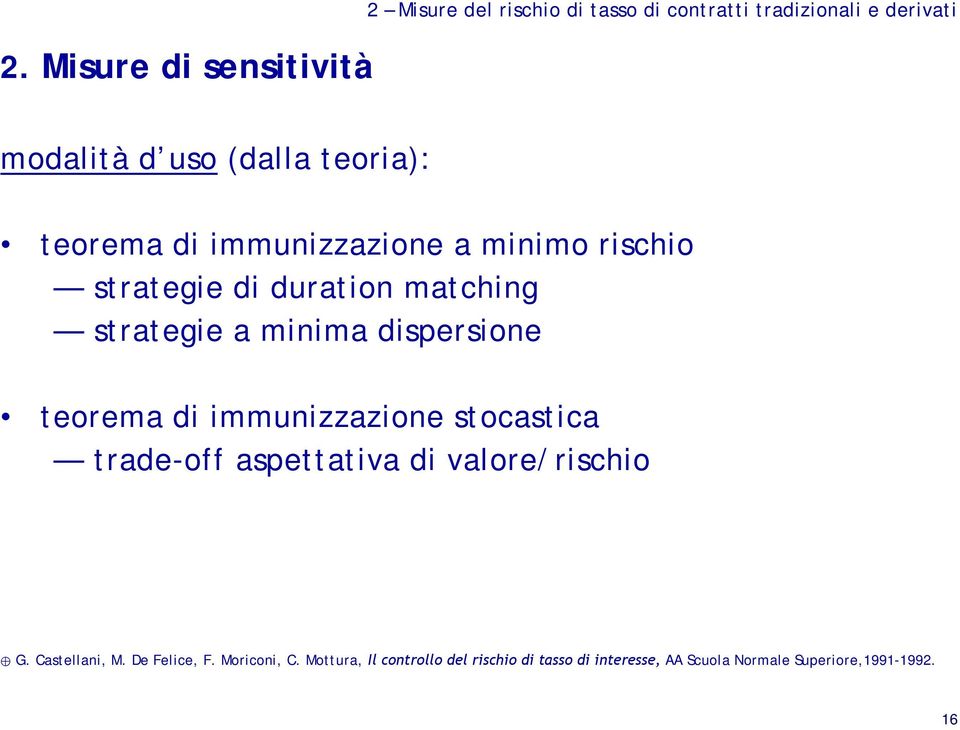 dispersione teorema di immunizzazione stocastica trade-off aspettativa di valore/rischio G. Castellani, M.