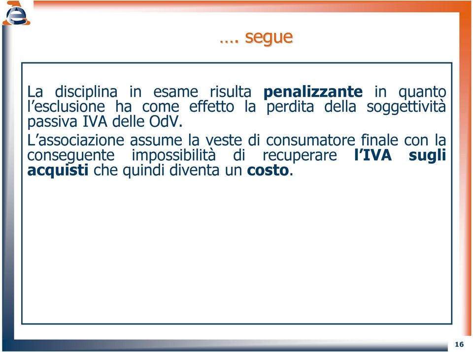 OdV. L associazione assume la veste di consumatore finale con la