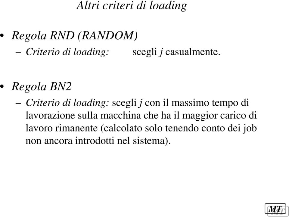 Regola BN2 Criterio di loading: scegli j con il massimo tempo di