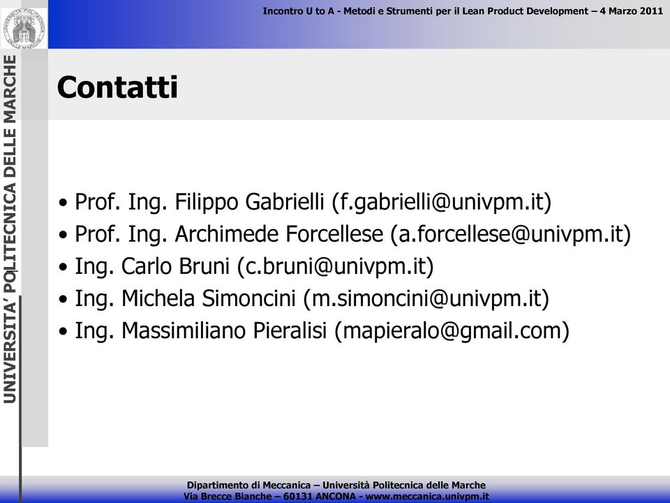 it) Ing. Carlo Bruni (c.bruni@univpm.it) Ing. Michela Simoncini (m.