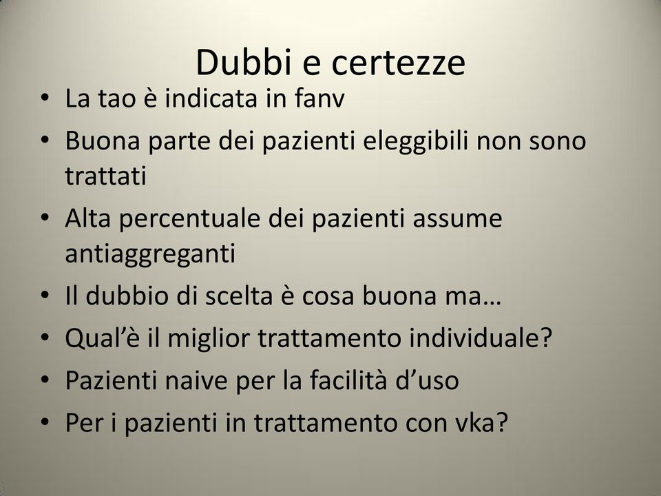 antiaggreganti Il dubbio di scelta è cosa buona ma Qual è il miglior