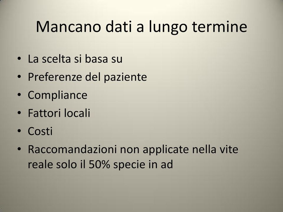 Fattori locali Costi Raccomandazioni non