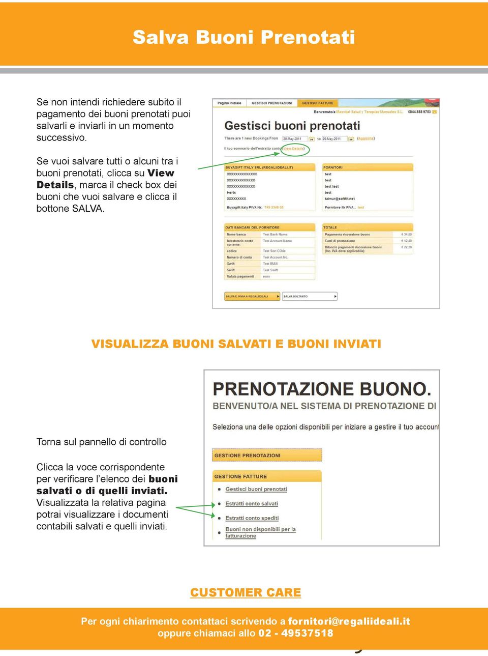 VISUALIZZA BUONI SALVATI E BUONI INVIATI Torna sul pannello di controllo Clicca la voce corrispondente per verificare l elenco dei buoni salvati o di quelli inviati.