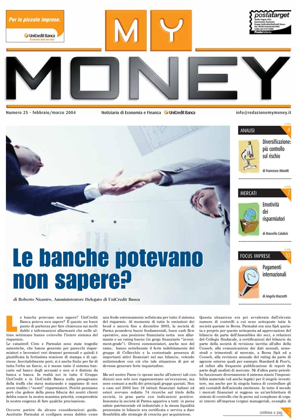 FOCUS IMPRESE 10 Pagamenti internazionali di Angela Mazzotti Le banche potevano non sapere? UniCredit Banca poteva non sapere?