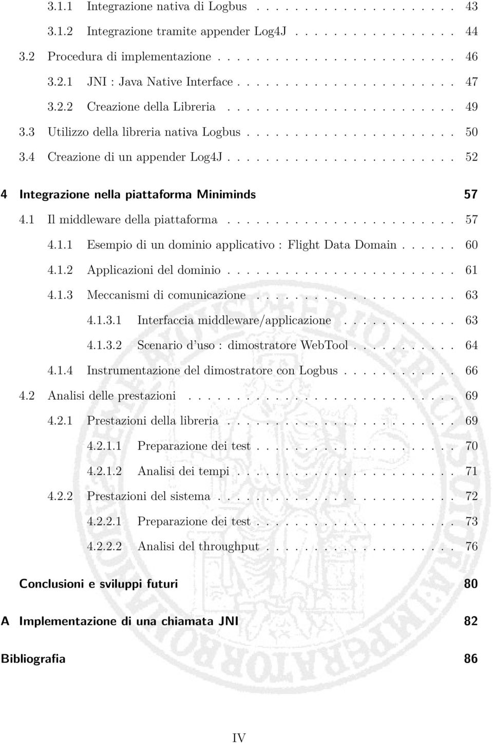 ....................... 52 4 Integrazione nella piattaforma Miniminds 57 4.1 Il middleware della piattaforma........................ 57 4.1.1 Esempio di un dominio applicativo : Flight Data Domain.