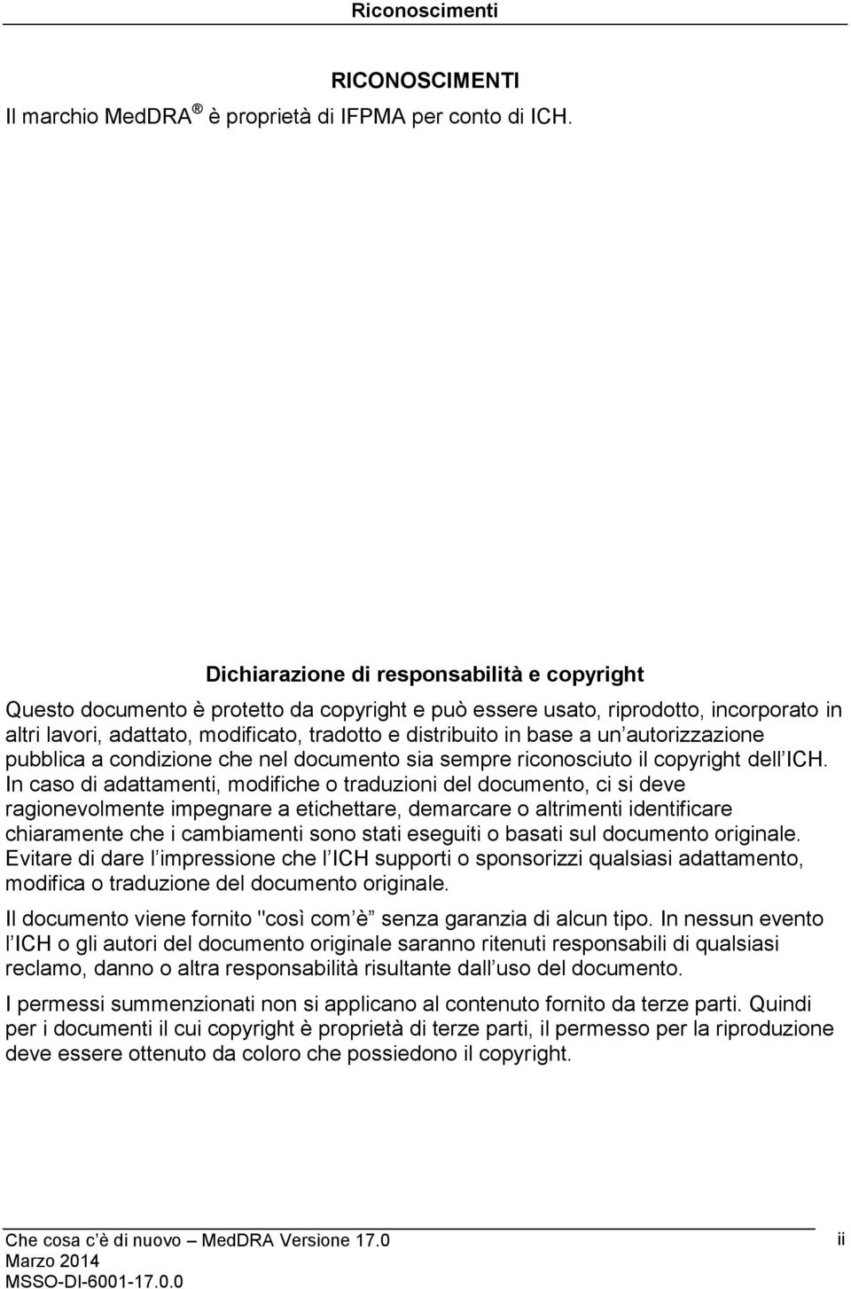 a un autorizzazione pubblica a condizione che nel documento sia sempre riconosciuto il copyright dell ICH.