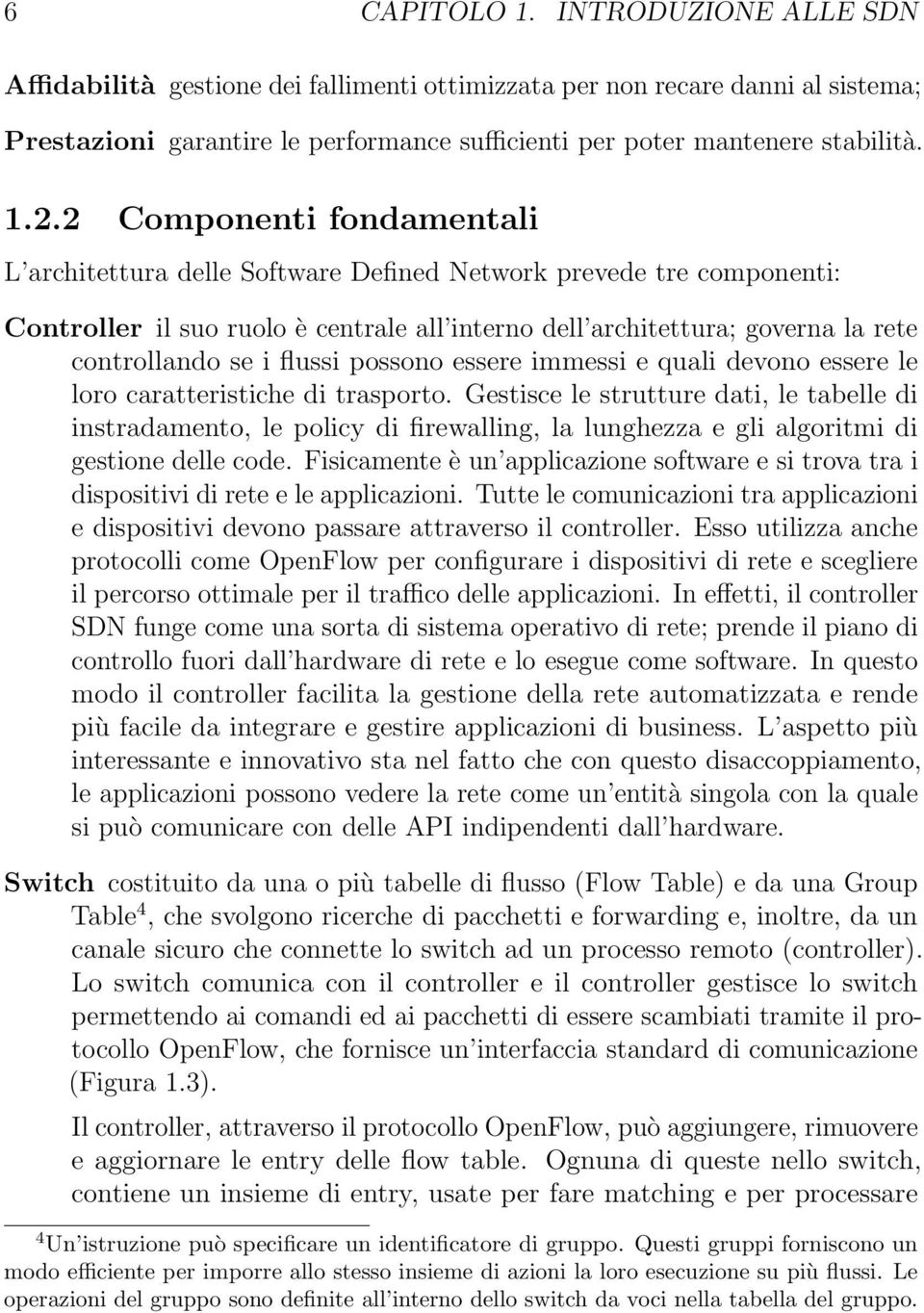 flussi possono essere immessi e quali devono essere le loro caratteristiche di trasporto.