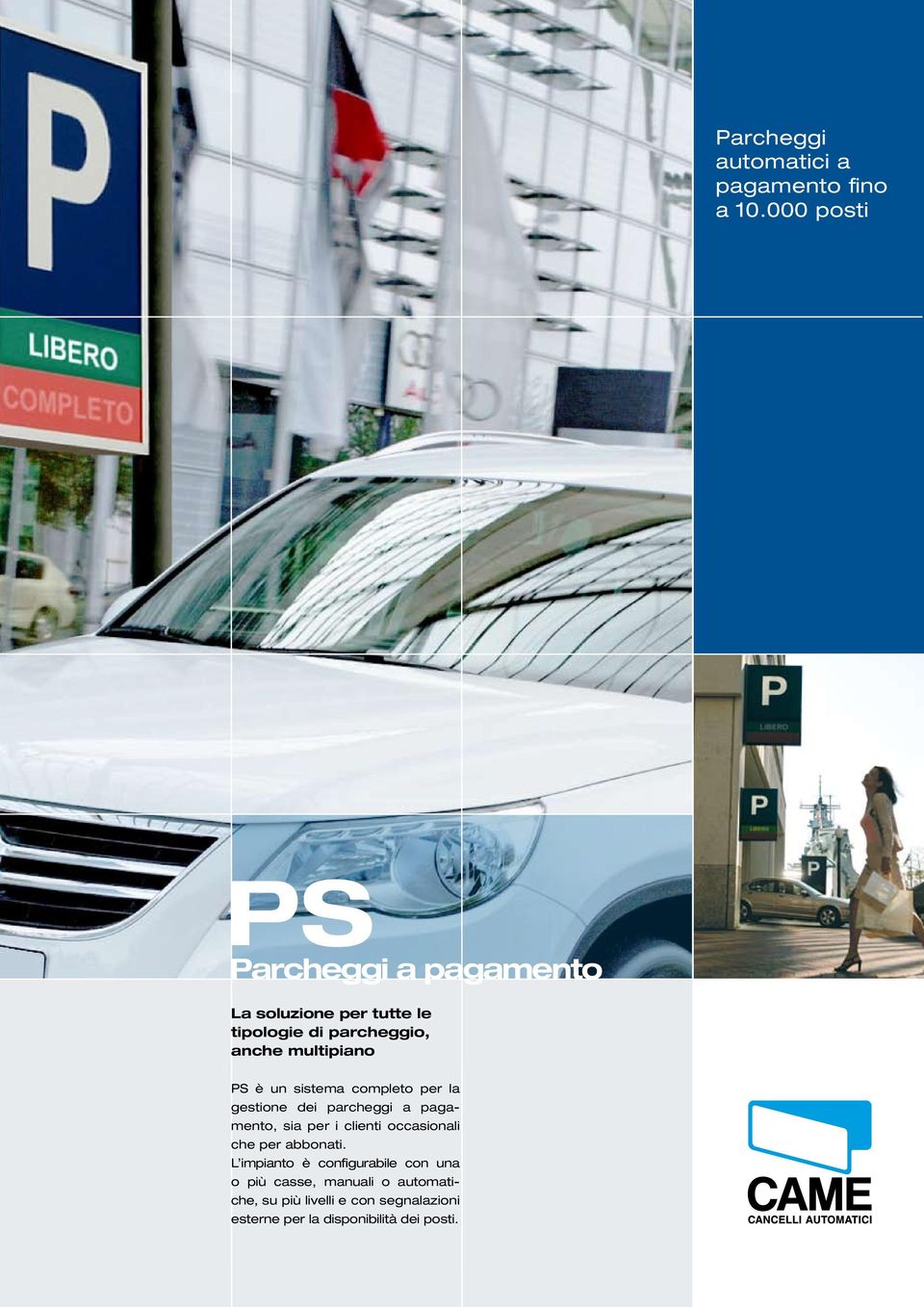 multipiano PS è un sistema completo per la gestione dei parcheggi a pagamento, sia per i clienti