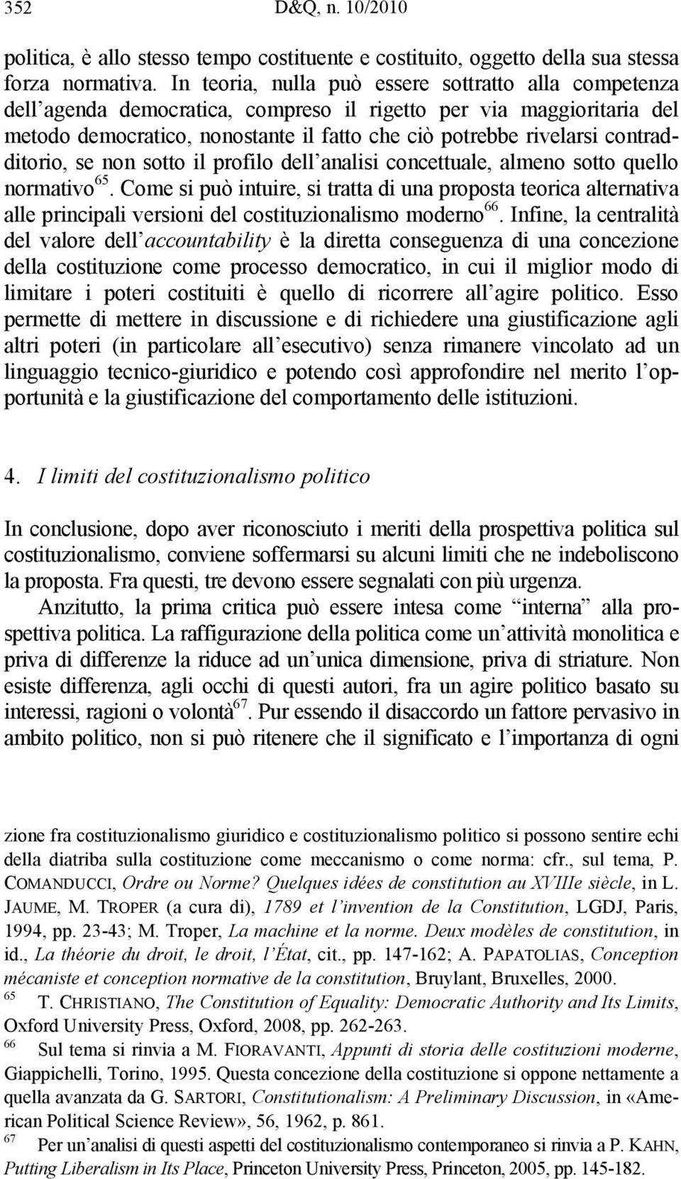 contradditorio, se non sotto il profilo dell analisi concettuale, almeno sotto quello normativo 65.