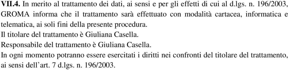 fini della presente procedura. Il titolare del trattamento è Giuliana Casella.