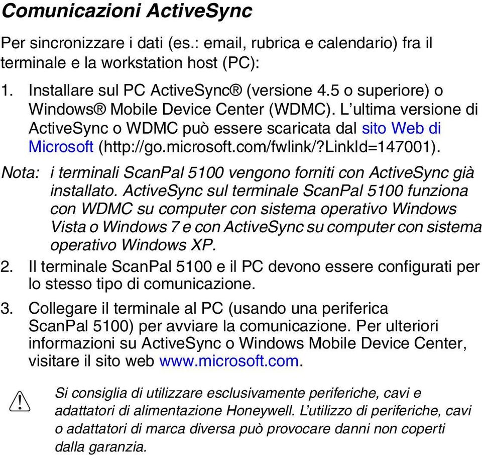 Nota: i terminali ScanPal 5100 vengono forniti con ActiveSync già installato.