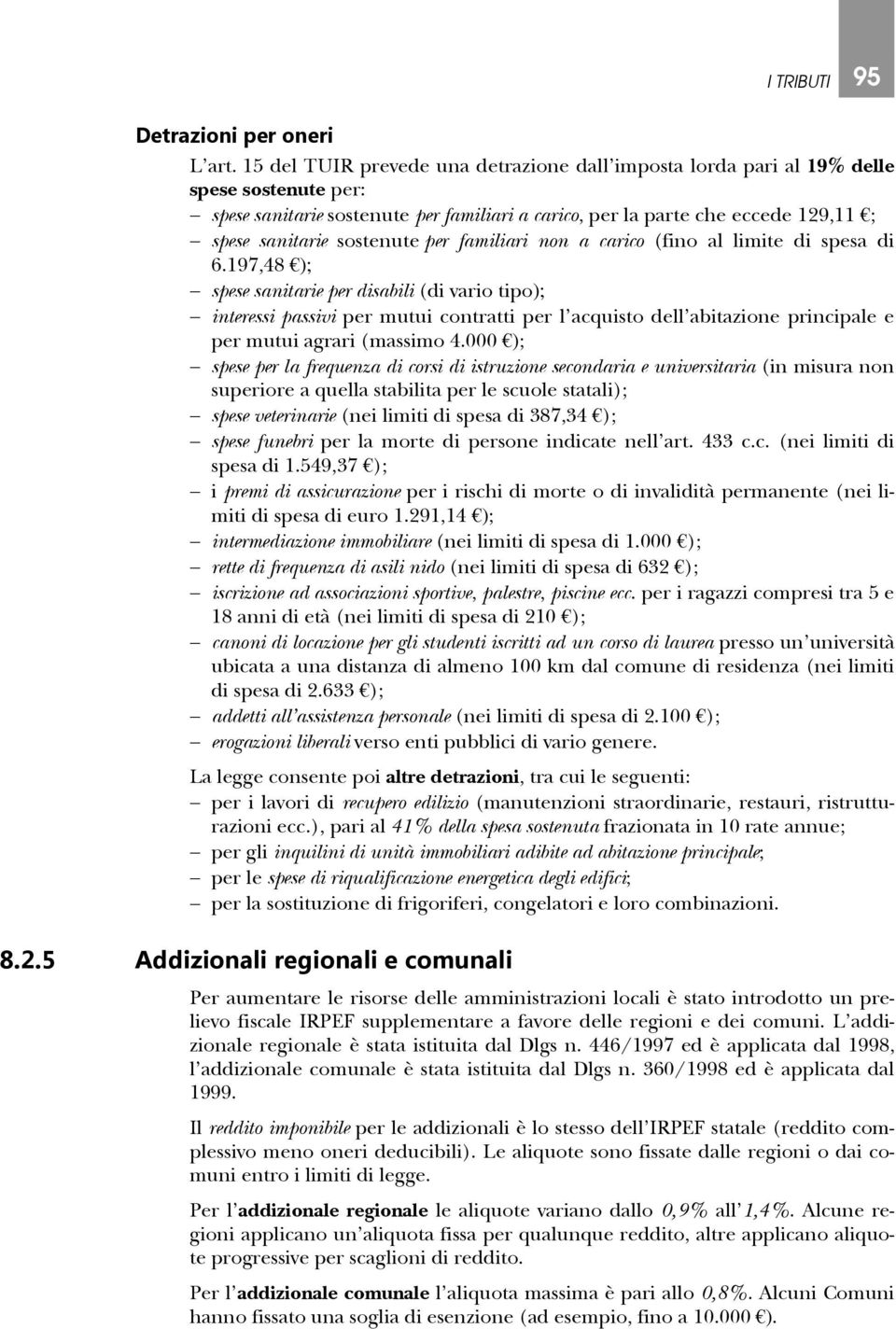 sostenute per familiari non a carico (fino al limite di spesa di 6.