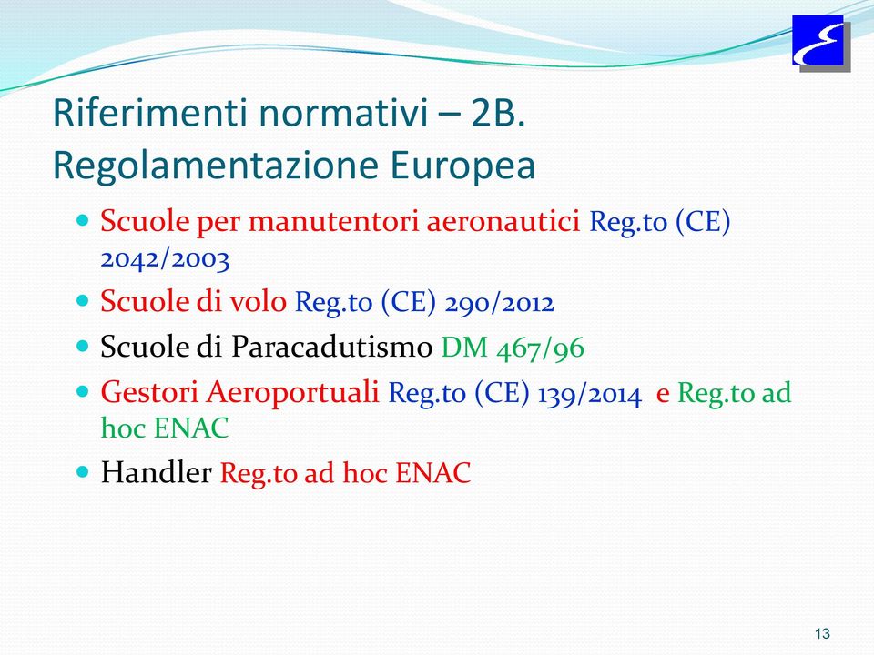 to (CE) 2042/2003 Scuole di volo Reg.