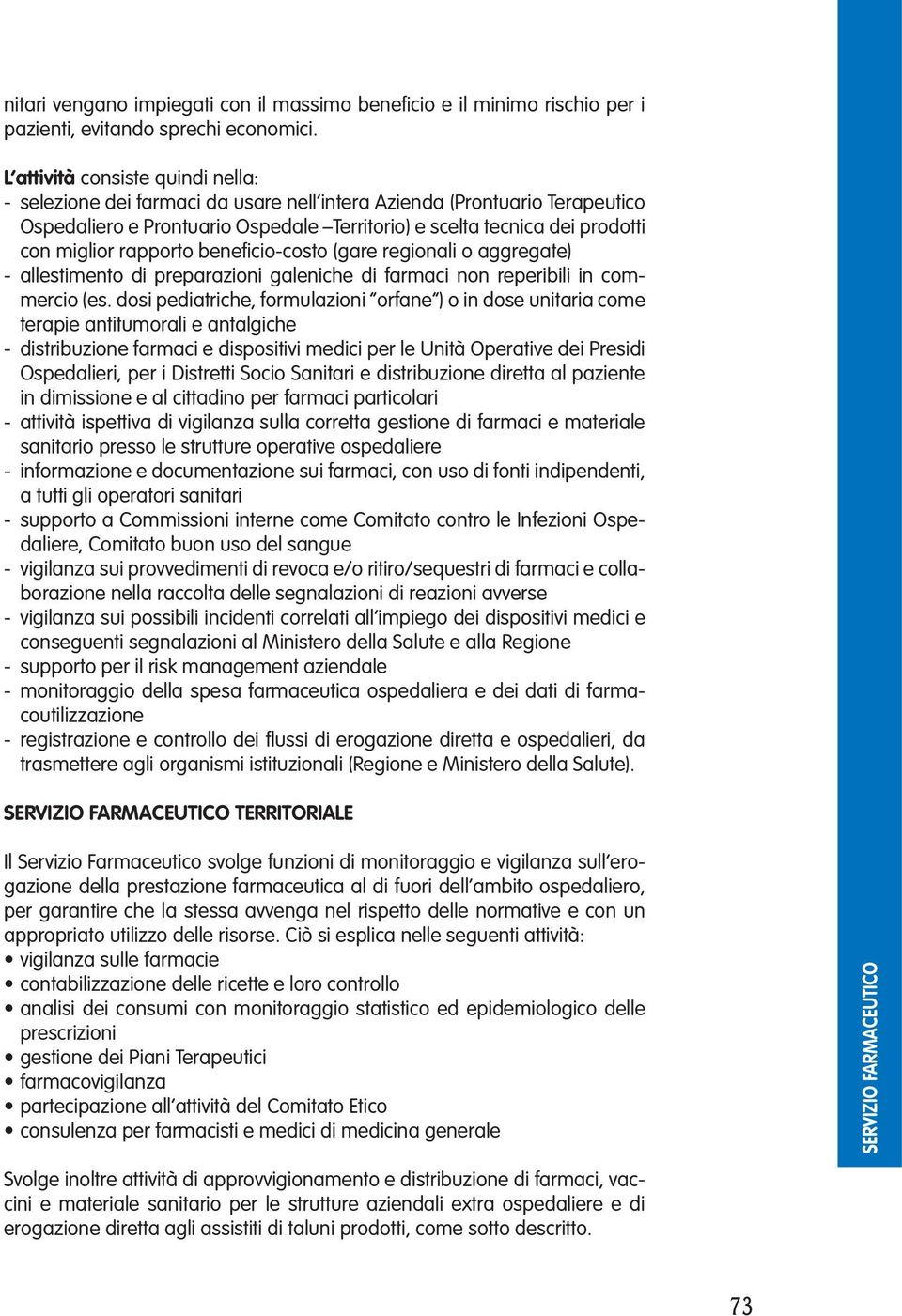 beneficio-costo (gare regionali o aggregate) - allestimento di preparazioni galeniche di farmaci non reperibili in commercio (es.